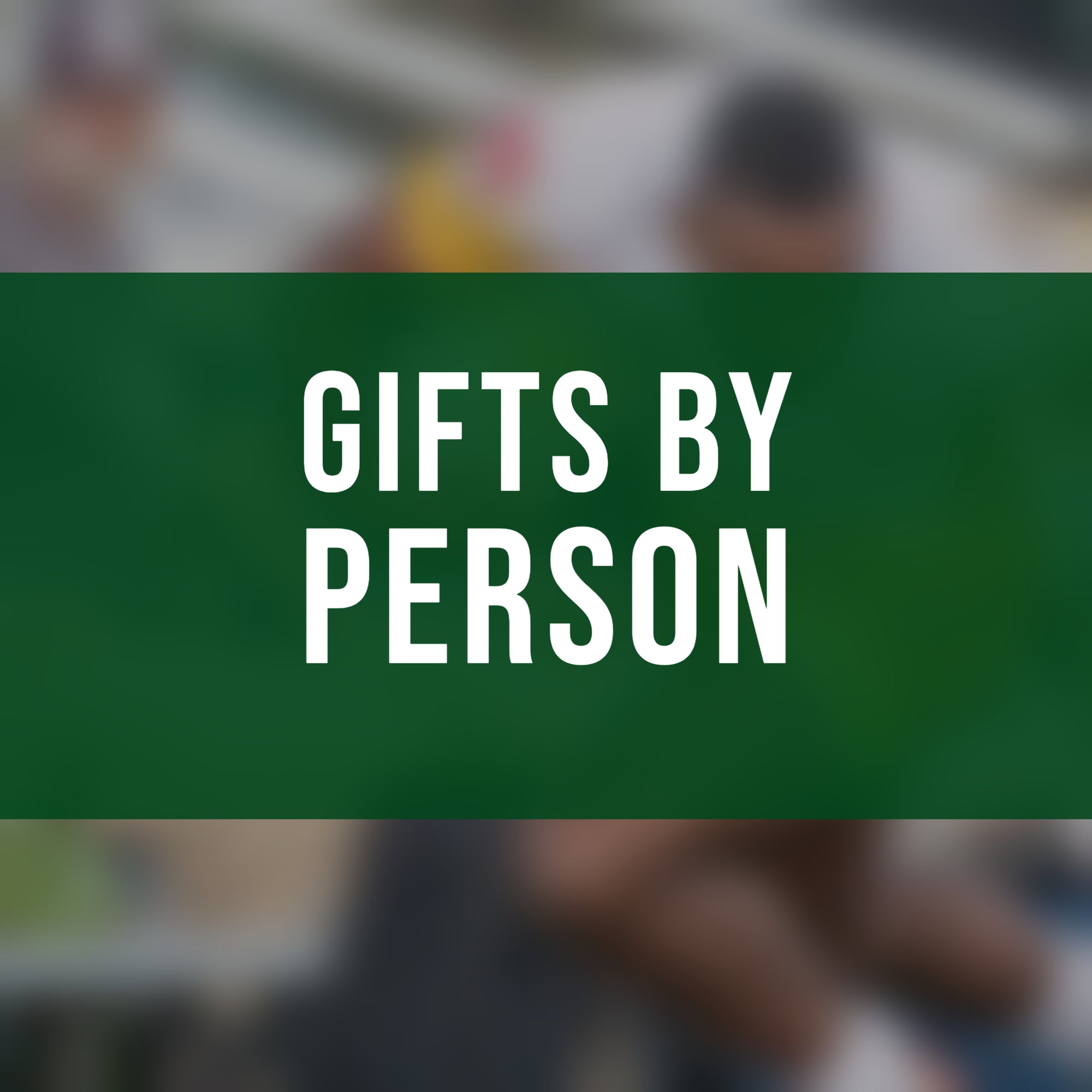 Gifts By Person